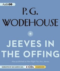 Jeeves in the Offing: A Jeeves and Wooster Comedy