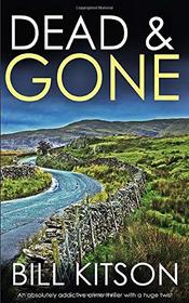 DEAD & GONE an absolutely addictive crime thriller with a huge twist (Detective Mike Nash Thriller)