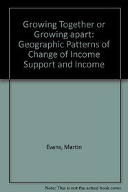 Growing Together or Growing Apart?: Geographic Patterns of Change of Income Support and Income