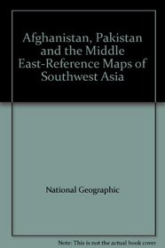 Afghanistan, Pakistan and the Middle East-Reference Maps of Southwest Asia