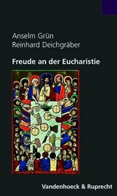 Freude an der Eucharistie: Meditative Zugange zur Feier des Herrenmahles (Raabe,Samtliche Werke) (German Edition)