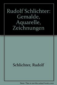 Rudolf Schlichter: Gemalde, Aquarelle, Zeichnungen (German Edition)
