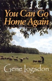 You Can Go Home Again: Adventures of a Contrary Life