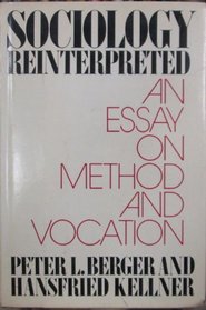 Sociology Reinterpreted: An Essay on Method and Vocation