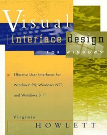 Visual Interface Design for Windows : Effective User Interfaces for Windows 95, Windows NT, and Windows 3.1