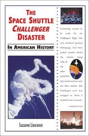 The Space Shuttle Challenger Disaster in American History (In American History)