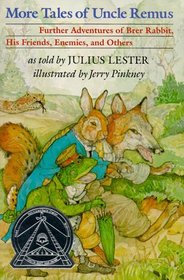 The More Tales of Uncle Remus: Further Adventures of Brer Rabbit, His Friends, Enemies, and Others