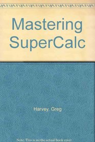 Mastering SuperCalc