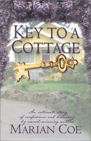 Key To A Cottage: An Intimate Story of Confessions  Discoveries
