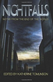 Nightfalls: Notes from the end of the world