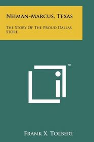 Neiman-Marcus, Texas: The Story Of The Proud Dallas Store