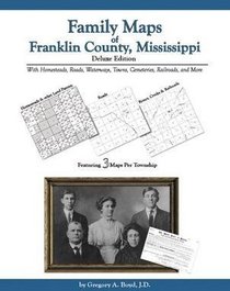 Family Maps of Franklin County, Mississippi, Deluxe Edition