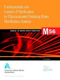 Fundamentals and Control of Nitrification in Chloraminated Drinking Water Distribution Systems (Awwa Manual)