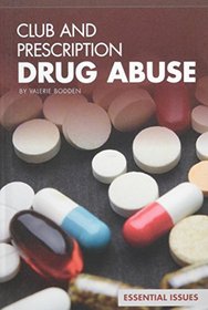 Club and Prescription Drug Abuse (Essential Issues Set 4)