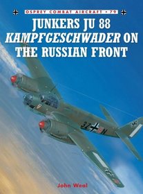 Junkers Ju 88 Kampfgeschwader on the Russian Front (Combat Aircraft)