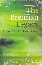 The Brennan Legacy: Blowing the Winds of Legal Orthodoxy