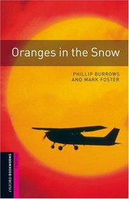Oranges in the Snow (Oxford Bookworms Library)