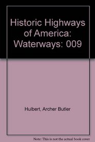 Historic Highways of America: Waterways of Westward Expansion: The Ohio River and its Tributaries (Historic Highways of America, v. 9)