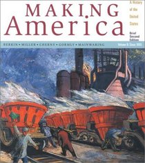 Making America: A History of the United States Since 1865 Volume B