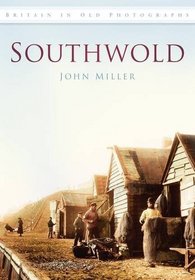 Southwold in Old Photographs (Britain in Old Photographs)