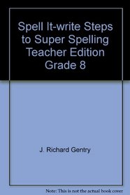 Spell It-write Steps to Super Spelling Teacher Edition Grade 8