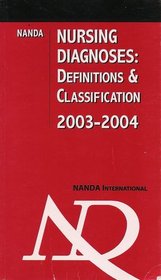 Nanda Nursing Diagnoses 2003-2004: Definitions and Classification