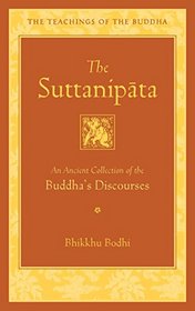 The Suttanipata: An Ancient Collection of Buddha's Discourses (The Teachings of the Buddha)