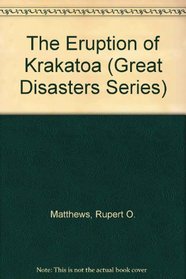 The Eruption of Krakatoa (Great Disasters Series)