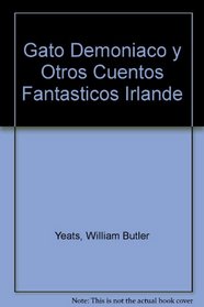 Gato Demoniaco y Otros Cuentos Fantasticos Irlande (Spanish Edition)