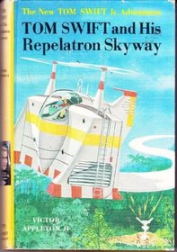 TOM SWIFT AND HIS REPELATRON SKYWAY