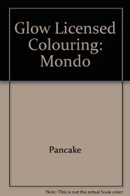 Glow Licensed Colouring: Mondo