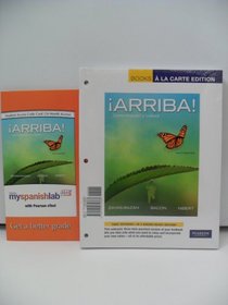Arriba!: Comunicacin y cultura, Books a la Carte Plus MySpanishLab with eText 24MO -- Access Card Package (6th Edition)