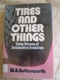 Tires and Other Things: Some Heroes of Automotive Evolution,