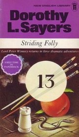 Striding Folly, Including Three Final Lord Peter Wimsey Stories (Lord Peter Wimsey, Bk 15)