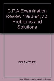 C.P.A.Examination Review 1993-94,v.2: Problems and Solutions (CPA Exam Review)