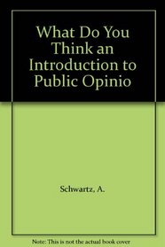 What Do You Think an Introduction to Public Opinio
