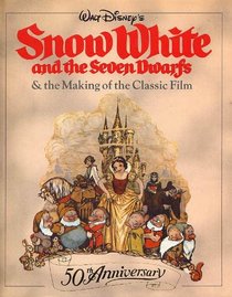 Snow White and the Seven Dwarfs & the Making of the Classic Film