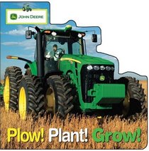 John Deere: Plow, Plant, Grow (John Deere (Parachute Press))