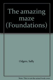 The amazing maze (Foundations)