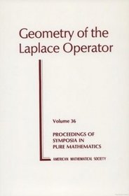 Geometry of the Laplace Operator (Proceedings of Symposia in Pure Mathematics, V. 36)