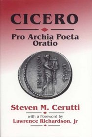 Pro Archia Poeta Oratio: A Structural Analysis of the Speech and Companion to the Commentary