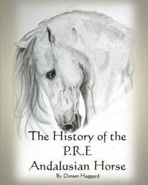 The History of the P.R.E. Andalusian Horse