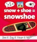 Snow + Shoe = Snowshoe (Rondeau, Amanda, Compound Words.)