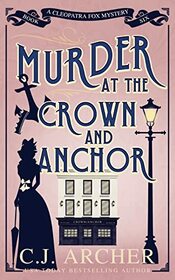 Murder at the Crown and Anchor (Cleopatra Fox Mysteries)