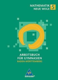 Mathematik Neue Wege 5. Arbeitsbuch. Gymnasien Baden-Wrttemberg