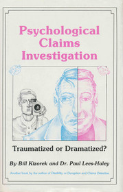 Psychological Claims Investigation: Traumatized or Dramatized?