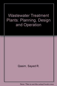 Wastewater Treatment Plants: Planning, Design, and Operation