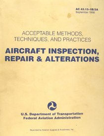 Acceptable Methods, Techniques, and Practices - Aircraft Inspection and Repair: September 8, 1998