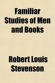 Familiar Studies of Men and Books