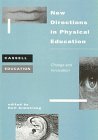 New Directions in Physical Education: Change and Innovation (Cassell Education)